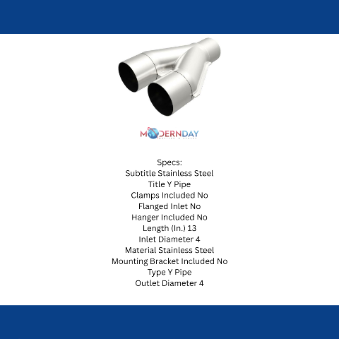 Universal Exhaust Pipe Smooth Trans Y 4 x 13 C/D SS 10799 Magnaflow