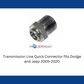 Transmission Line Quick Connector fits Dodge and Jeep 2005-2020 52119547AA-2