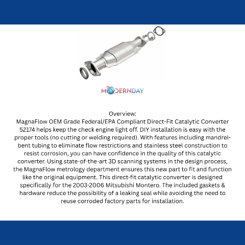 2003-2006 MONTERO 3.8 L Underbody Direct-Fit Catalytic Converter 52174 Magnaflow