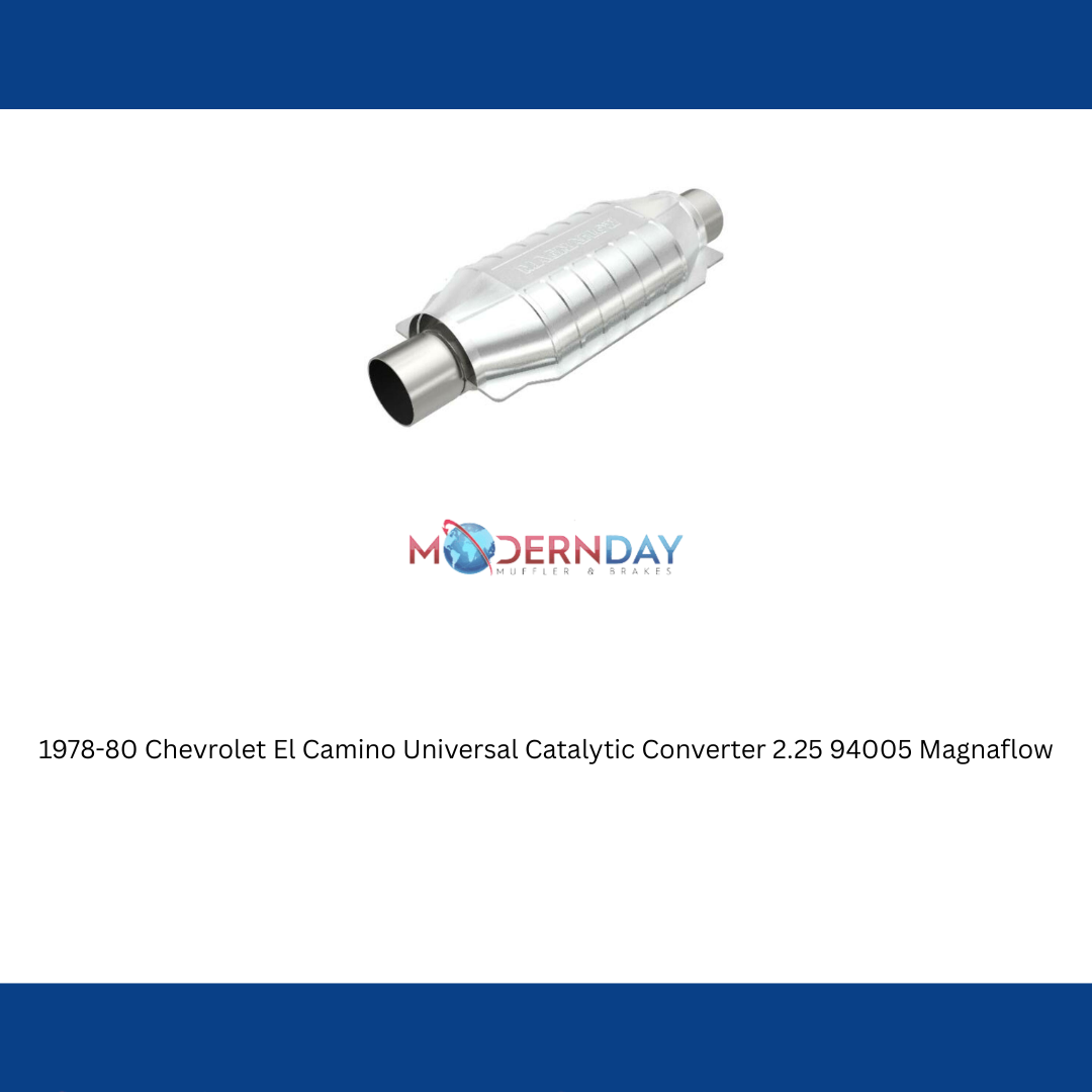 1978-80 Chevrolet El Camino Universal Catalytic Converter 2.25 94005 Magnaflow