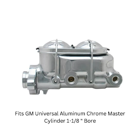 Fits GM Universal Aluminum Chrome Master Cylinder 1-1/8 " Bore MC2912ACH