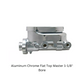 Aluminum Chrome Flat Top Master 1-1/8" Bore MC2912ACHFT